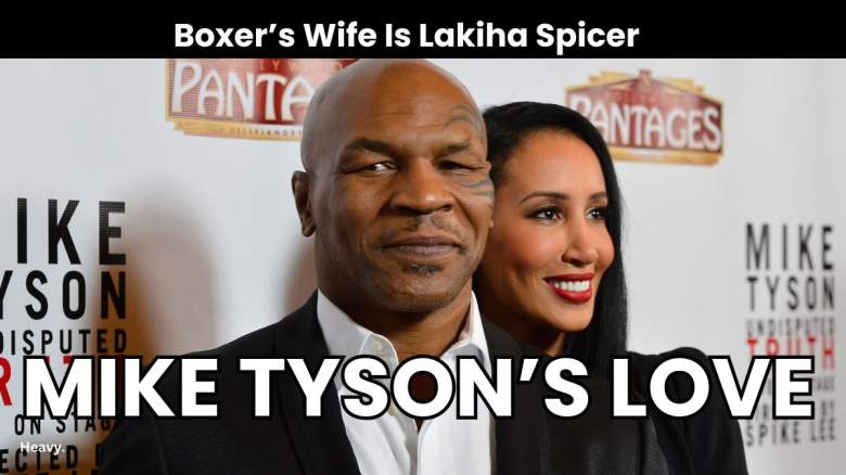 Mike Tyson Credits Wife Lakiha Spicer for Turning His Life Around