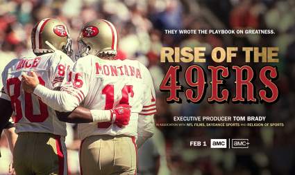 49ers Dynasty Doc Has Tom Brady Twist NFL Fans Didn’t See Coming