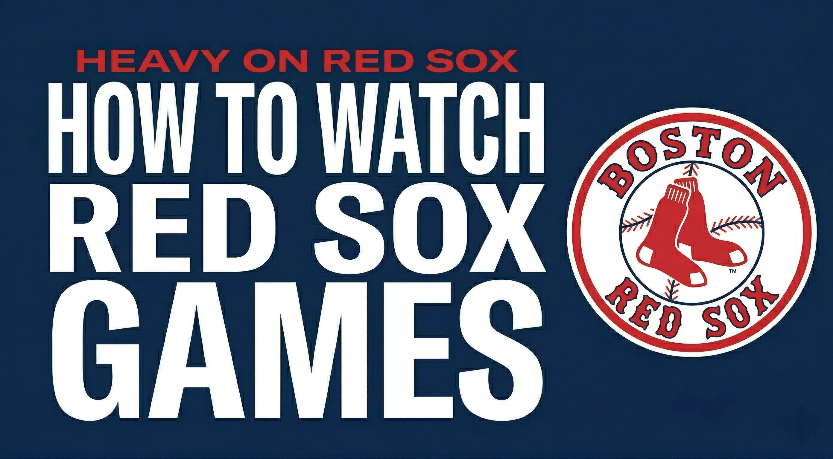 How To Watch Red Sox Games Without Cable In 2026 HEAVY How To Watch Red Sox 